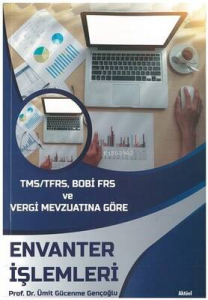TMS/TFRS, BOBİ FRS ve Vergi Mevzuatına Göre Envanter İşlemleri Ümit Gücenme Gençoğlu