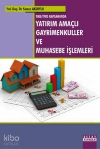 Tms/Tfrs Kapsaminda Yatirim Amaçlı Gayrimenkuller ve Muhasebe İşlemleri