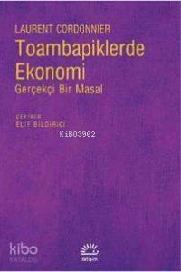 Toambapiklerde Ekonomi; Gerçekçi Bir Masal