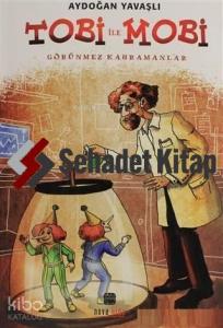 Tobi ile Mobi; Görünmez Kahramanlar