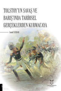 Tolstoy'un Savaş ve Barış'ında Tarihsel Gerçeklerden Kurmacaya
