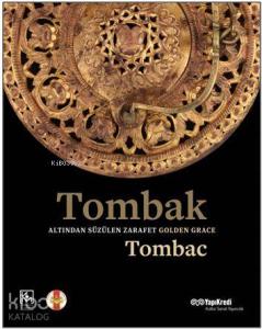 Tombak: Altından Süzülen Zarafet - Golden Grace; Tombac