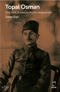 Topal Osman;Türk, Kürt, Ermeni ve Pontos Belgelerinde