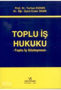 Toplu İş Hukuku Toplu İş Sözleşmesi