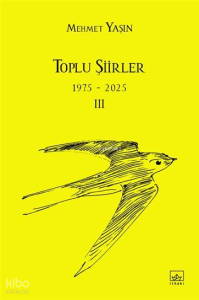 Toplu Şiirler III (1975-2025)