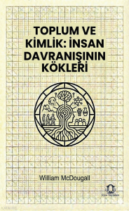 Toplum ve Kimlik: İnsan Davranışının Kökleri
