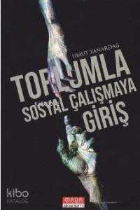 Toplumla Sosyal Çalışmaya Giriş