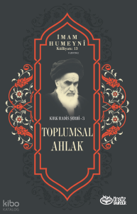 Toplumsal Ahlak - Kırk Hadis Şerhi 3;İmam Humeyni Külliyatı :13