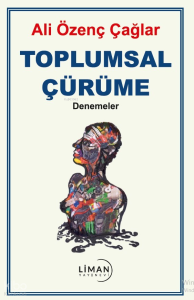 Toplumsal Çürüme;Denemeler