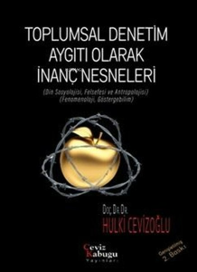 Toplumsal Denetim Aygıtı Olarak İnanç Nesneleri (Din Sosyolojisi Felsefesi ve Antropolojisi)
