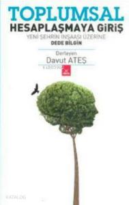 Toplumsal Hesaplaşmaya Giriş; Yeni Şehrin İnşası Üzerine