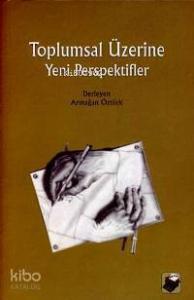 Toplumsal Üzerine Yeni Perspektifler
