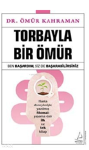 Torbayla Bir Ömür;Ben Başardım, Siz de Başarabilirsiniz