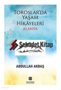 Toroslar'da Yaşam Hikayeleri Alanya