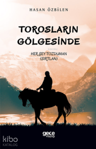 Torosların Gölgesinde ;Her Şey Tozduman (Sırtlan)