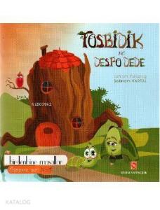 Tosbidik ve Despo Dede Birdenbine Masallar - Turuncu Seri; 3-12 Yaş Çocuklar ve Ebeveynler