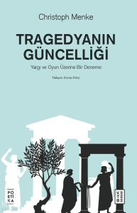 Tragedyanın Güncelliği ;Yargı ve Oyun Üzerine Bir Deneme