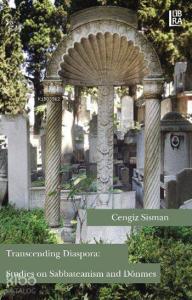 Transcending Diaspora; Studies on Sabbateanism and Dönmes