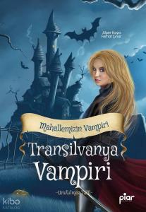 Transilvanya Vampiri - Mahallemizin Vampiri;-Unutulmaz Tatil-
