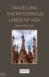Travelling The Misterious Lands of Asia