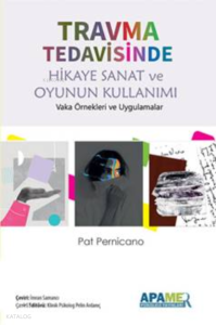 Travma Tedavisinde Hikaye Sanat Ve Oyunun Kullanımı
