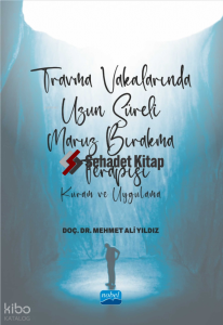 Travma Vakalarında Uzun Süreli Maruz Bırakma Terapisi ;Kuram ve Uygulama