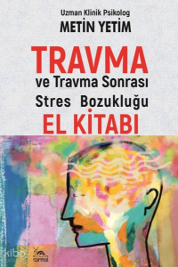 Travma ve Travma Sonrası Stres Bozukluğu El Kitabı