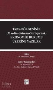 TRC3 Bölgesinin (Mardin-Batman-Siirt-Şırnak)  Ekonomik Durumu Üzerine Yazılar