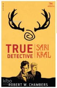 true Detective - Sarı Kral