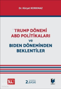Trump Dönemi ABD Politikaları ve Biden Döneminden Beklentiler