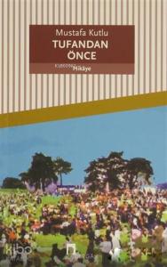 Tufandan Önce; Hikaye