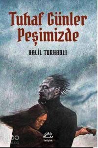 Tuhaf Günler Peşimizde