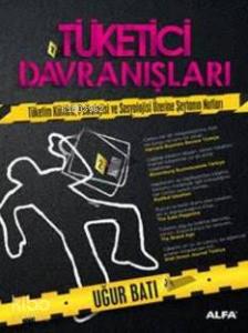 Tüketici Davranışları; Tüketim Kültürü, Psikolojisi ve Sosyolojisi Üzerine Şeytanın Notları