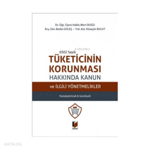 Tüketicinin Korunması Hakkında Kanun ve İlgili Yönetmelikler