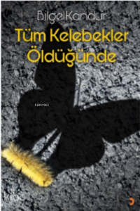 Tüm Kelebekler Öldüğünde