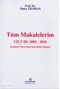 Tüm Makalelerim; ( Cilt : III = 2002 - 2010 )