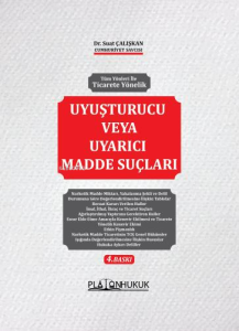 Tüm Yönleri İle Ticarete Yönelik Uyuşturucu veya Uyarıcı Madde Suçları