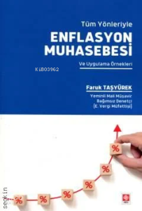 Tüm Yönleriyle Enflasyon Muhasebesi ve Uygulama Örnekleri