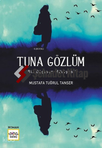 Tuna Gözlüm; Bir Göçmen Hikayesi