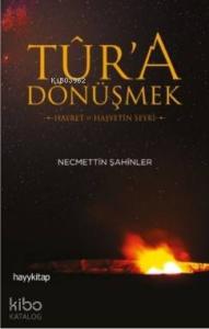 Tûr'a Dönüşmek; Hayret ve Haşyetin Seyri