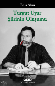 Turgut Uyar Şiirinin Oluşumu