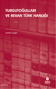 Turgutoğulları ve Revan Türk Hanlığı
