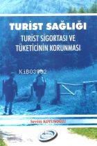 Turist Sağlığı; Turizm Sigortası ve Tüketicinin Korunması