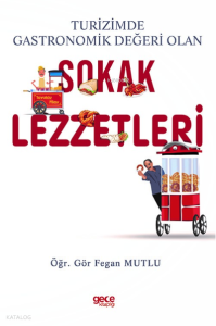 Turizmde Gastronomik Değeri Olan Sokak Lezzetleri