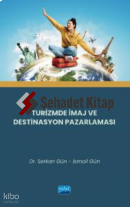 Turizmde İmaj ve Destinasyon Pazarlaması