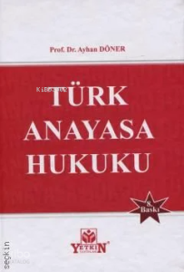 Türk Anayasa Hukuku (Ciltli)