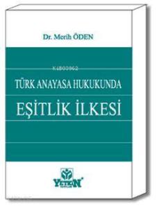 Türk Anayasa Hukukunda Eşitlik İlkesi