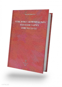 Türk Borçlar Hukukunda Sözleşme Yapma Zorunluluğu
