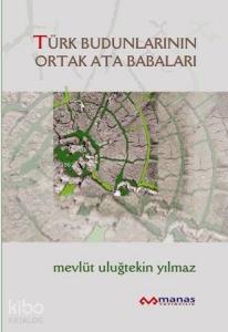 Türk Budunlarının Ortak Atababaları
