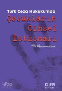 Türk Ceza Hukuku'nda Çocukların Cinsel İstismarı
